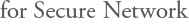 for Secure Network
