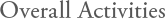 Overall Activities